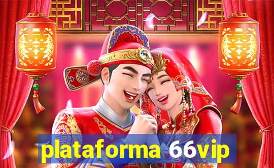 plataforma 66vip